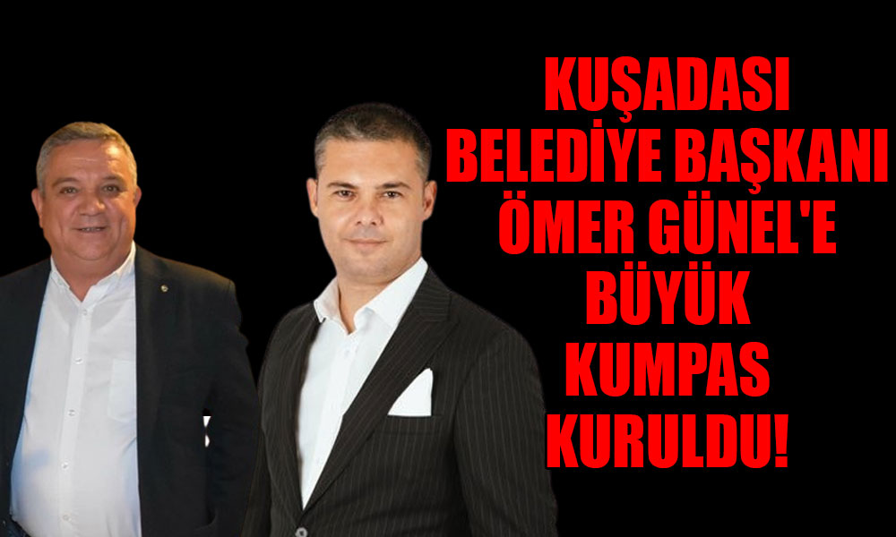 Kuşadası Belediye Başkanı Ömer Günel'e büyük kumpas!